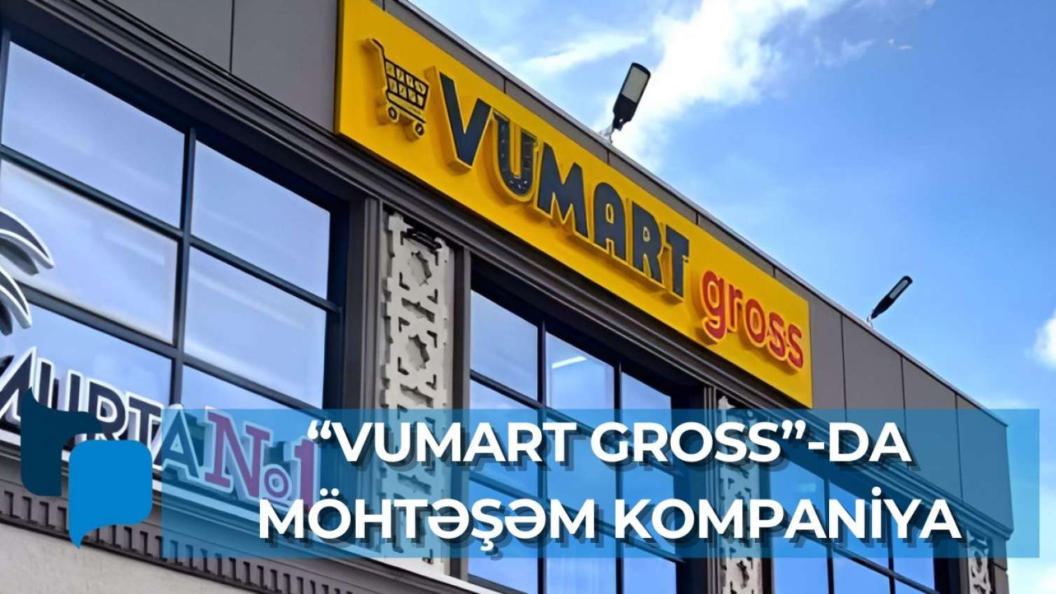 “Vumart Gross” yeni möhtəşəm kampaniyaya başladı - VİDEO 