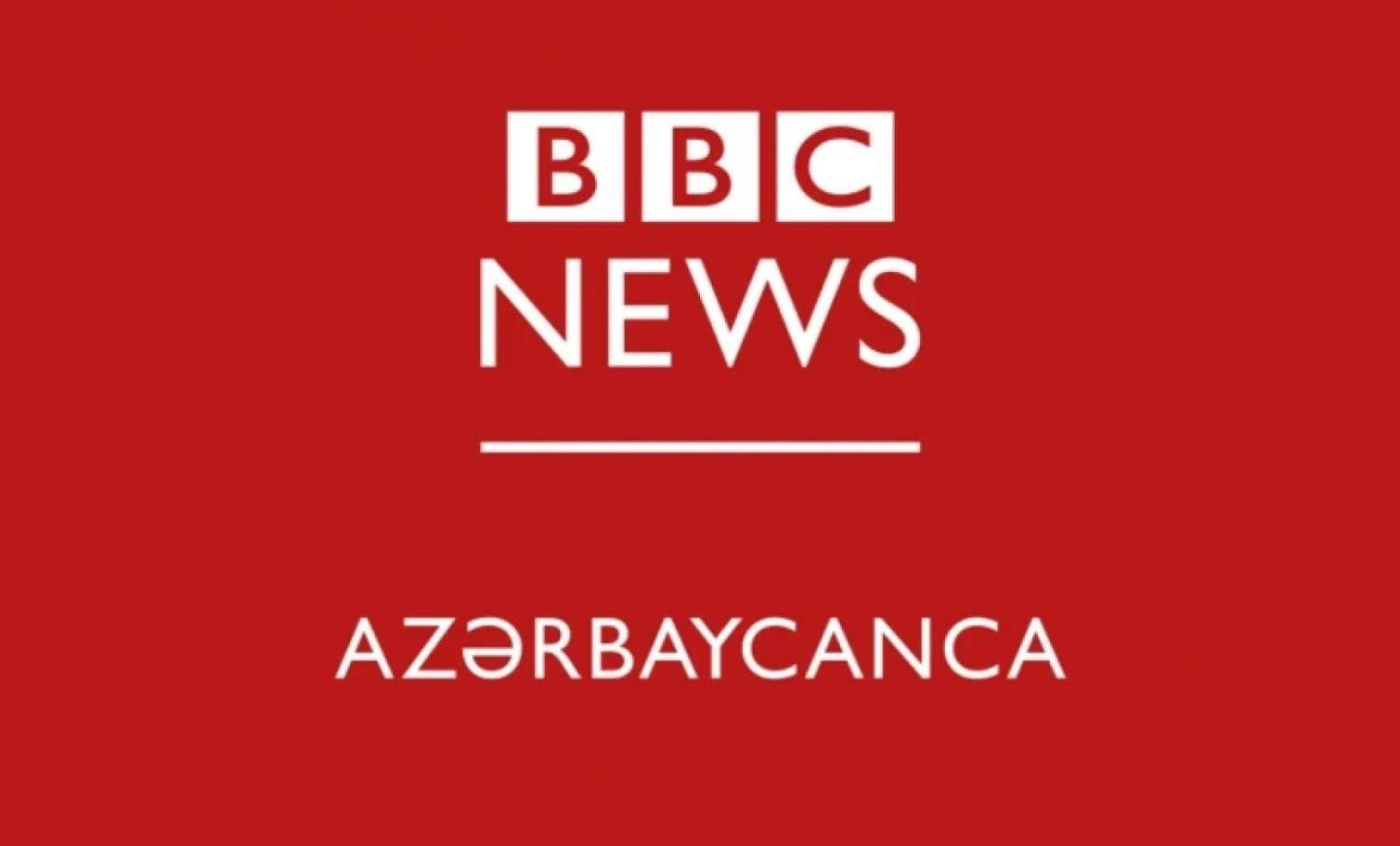 "BBC News Azərbaycanca” Bakıdakı ofisini bağlayır 